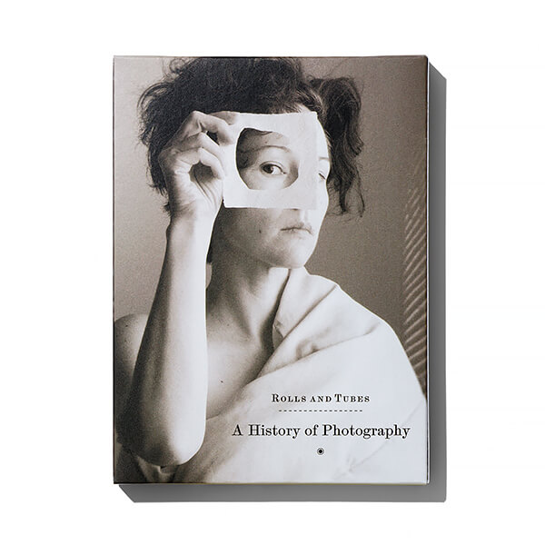 Rolls and Tubes: A History of Photography