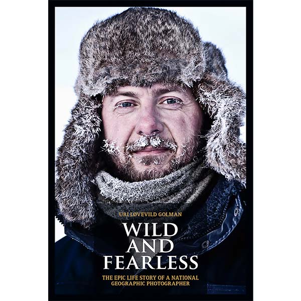 Wild and Fearless by National Geographic photographer, Uri Lovevild Golman