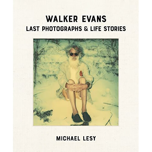 Walker Evans: Last Photographs & Life Stories