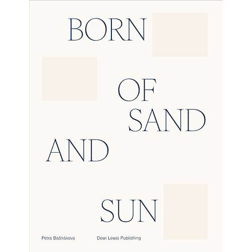 Born of Sand and Sun by Petra Basnakova