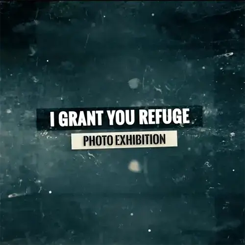 I Grant You Refuge Photo exhibition
