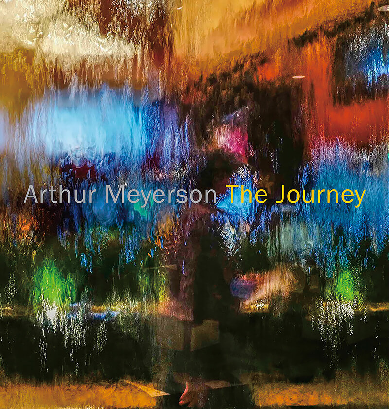 Arthur Meyerson - The Journey Arthur Meyerson - The Journey
