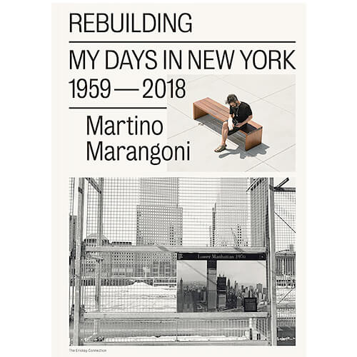 Martino Marangoni: Rebuilding my days in New York 1959-2018