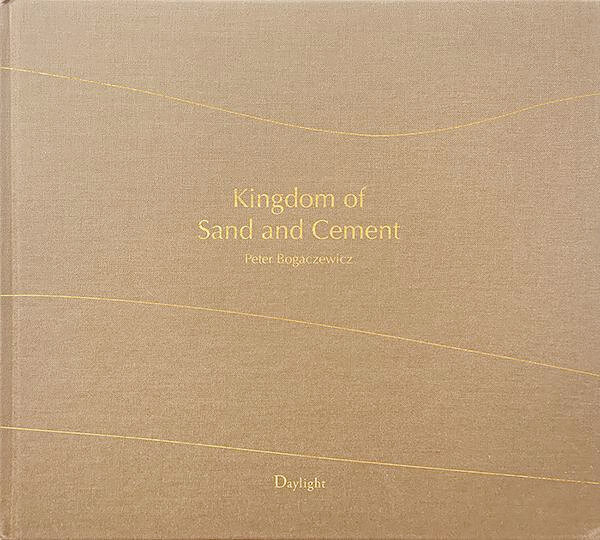 Kingdom of Sand and Cement by Peter Bogaczewicz