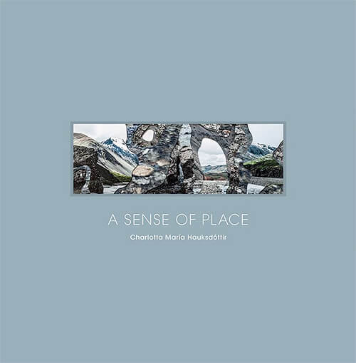 A Sense of Place by Charlotta Maria Hauksdottir