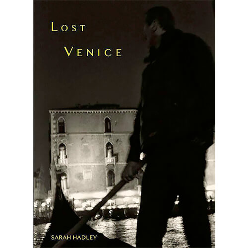 Lost Venice by Sarah Hadley