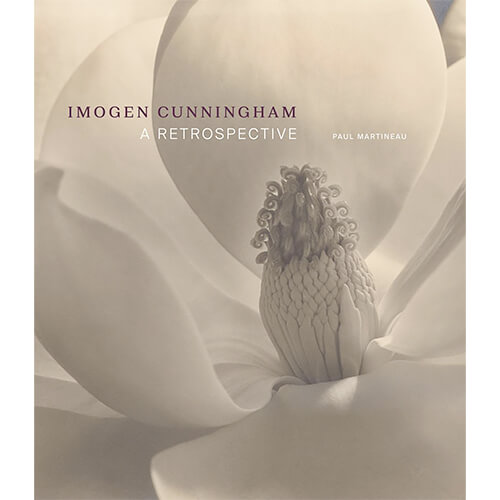 Imogen Cunnigham: A Retrospective by Paul Martineau