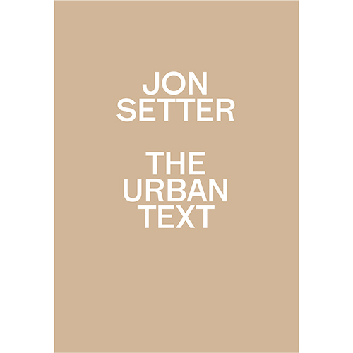 Jon Setter: The Urban Text