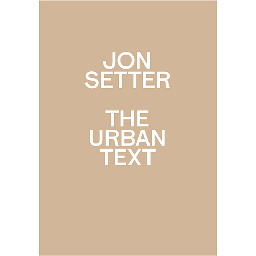 Jon Setter: The Urban Text