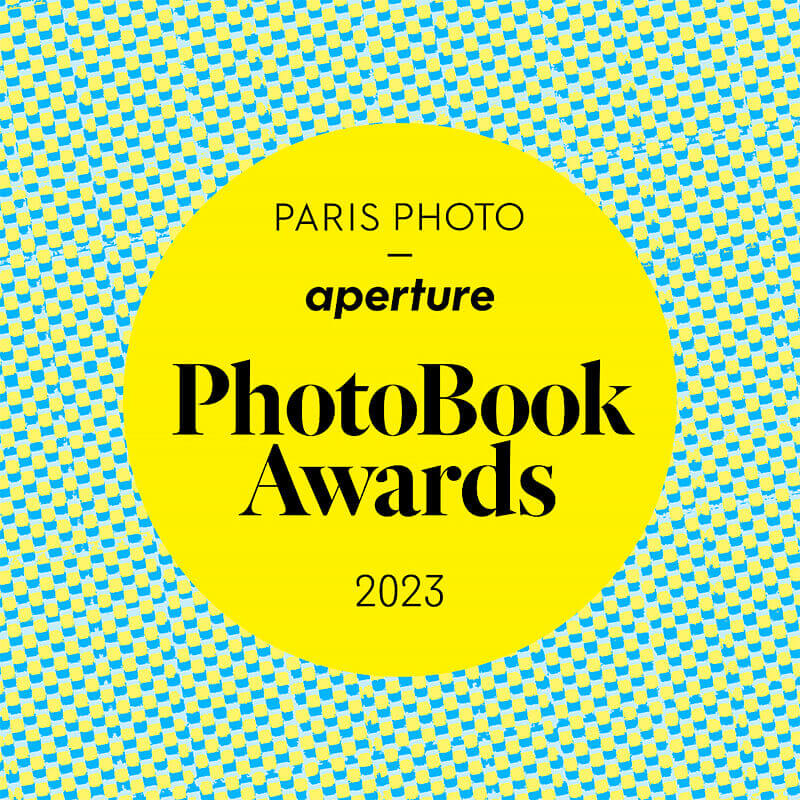 The Paris Photo - Aperture Foundation PhotoBook Awards 2023 The Paris Photo - Aperture Foundation PhotoBook Awards 2023