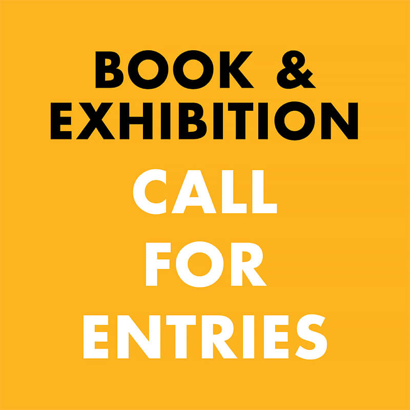 Photobook & Exhibition Call For Entries Photobook & Exhibition Call For Entries