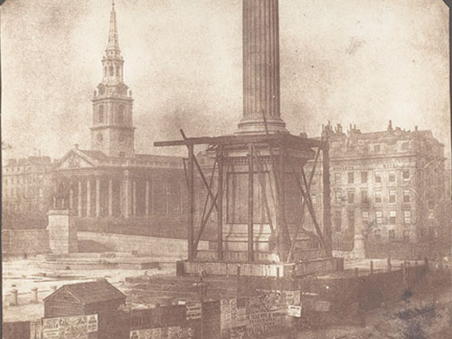 Nelson’s Column under Construction, Trafalgar Square, 1844<p>© William Henry Fox Talbot</p>