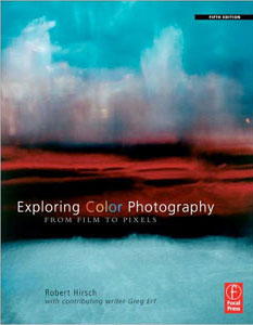 Exploring Color Photography Fifth Edition: From Film to Pixels