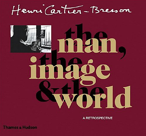 Henri Cartier-Bresson: The Man, The Image & The World