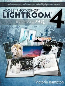 Adobe Photoshop Lightroom 4 - The Missing FAQ