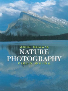 John Shaw’s Nature Photography Field Guide