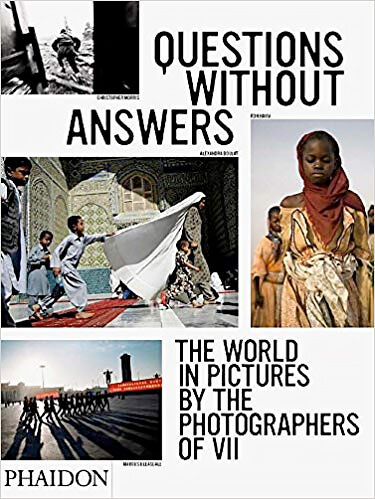 Questions Without Answers: The World in Pictures by the Photographers of VII