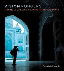 VisionMongers: Making a Life and a Living in Photography