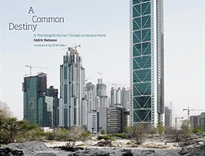 A Common Destiny: A Photographic Journey Through a Changing World