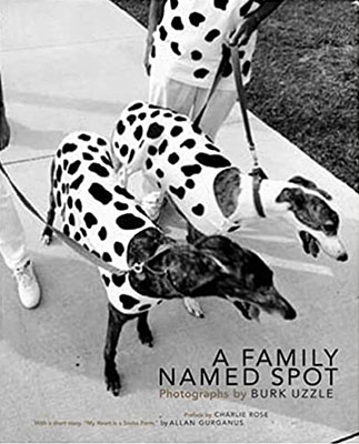 A Family Named Spot: Photographs by Burk Uzzle