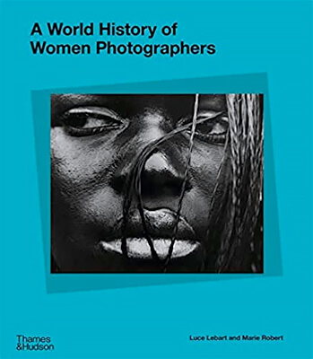 A World History of Women Photographers