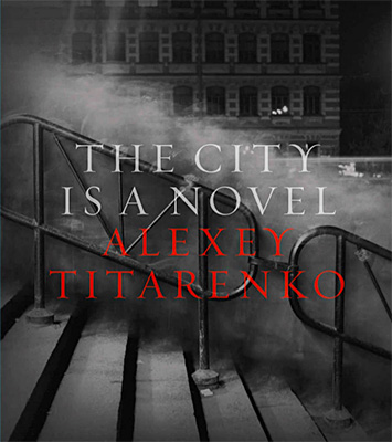 Alexey Titarenko: The City Is a Novel
