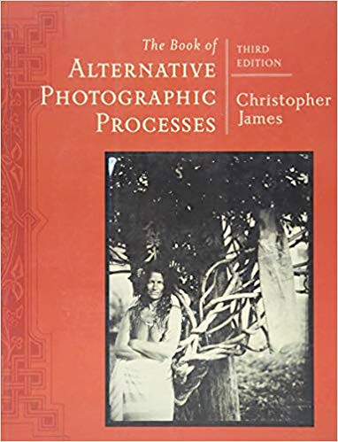 The Book of Alternative Photographic Processes