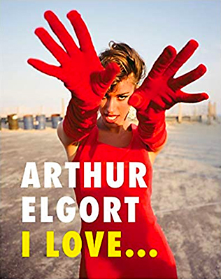 Arthur Elgort: I Love...