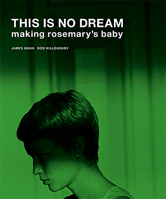 This Is No Dream: Making Rosemary’s Baby
