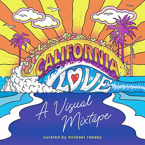 California Love: A Visual Mixtape