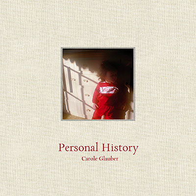 Carole Glauber: Personal History