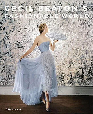 Cecil Beaton’s Fashionable World