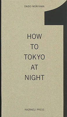 Daido Moriyama: How To Tokyo At Night