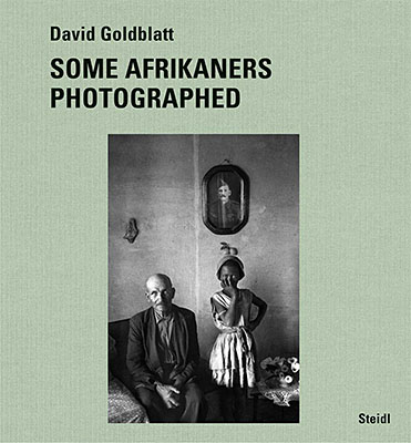 David Goldblatt: Some Afrikaners Photographed