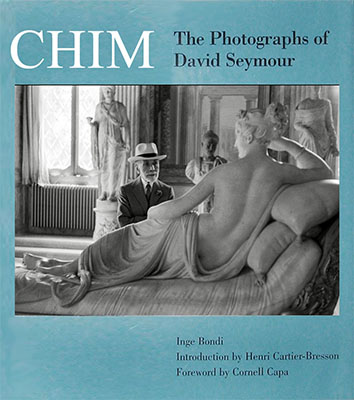 Chim: The Photographs of David Seymour