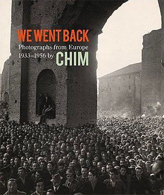 We Went Back: Photographs from Europe 1933-1956 by Chim