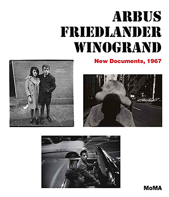 Arbus Friedlander Winogrand: New Documents, 1967