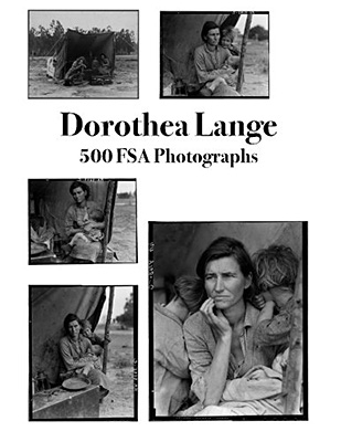 Dorothea Lange: 500 FSA Photographs