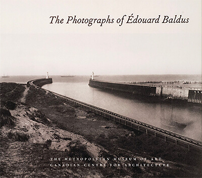 The Photographs of Edouard Baldus