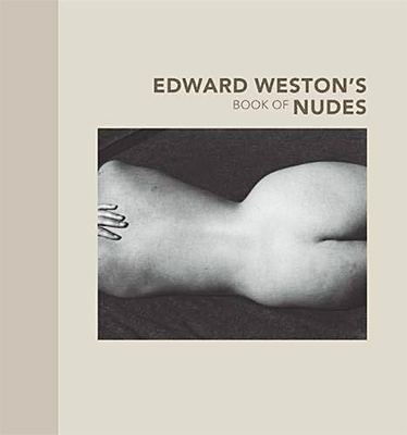 Edward Weston’s Book of Nudes