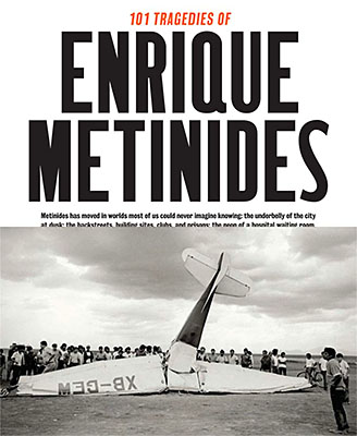 101 Tragedies of Enrique Metinides