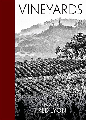 Vineyards: Photographs by Fred Lyon