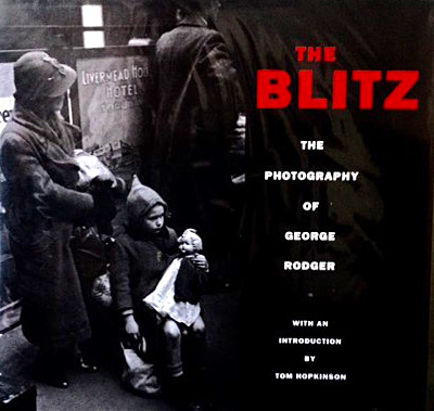 The Blitz : the Photography of George Rodger