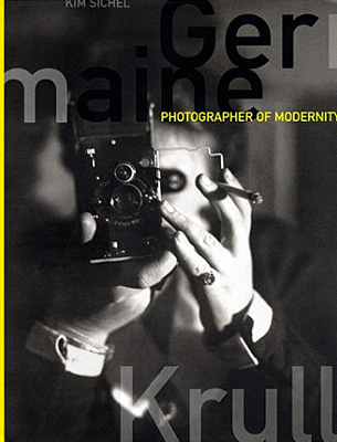 Germaine Krull: Photographer of Modernity