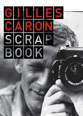 Gilles Caron: Scrapbook