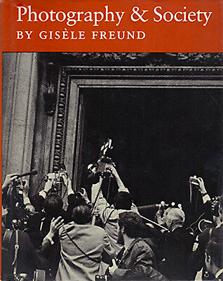 Gisèle Freund: Photography and Society