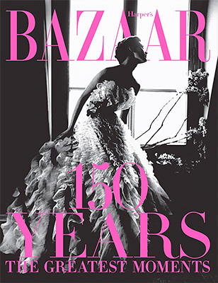 Harper’s Bazaar: 150 Years: The Greatest Moments