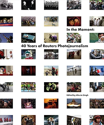 In the Moment: 40 Years of Reuters Photojournalism
