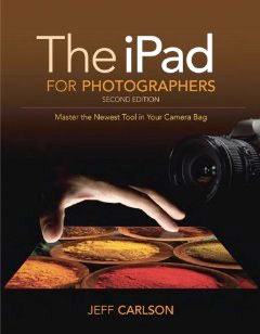 iPad for Photographers: Master the Newest Tool in your Camera Bag