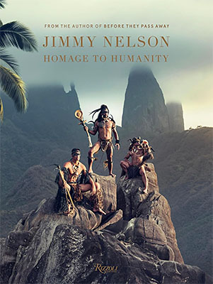 Jimmy Nelson: Homage to Humanity
